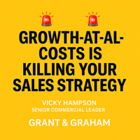Growth-at-All-Costs Is Killing Your Sales Strategy